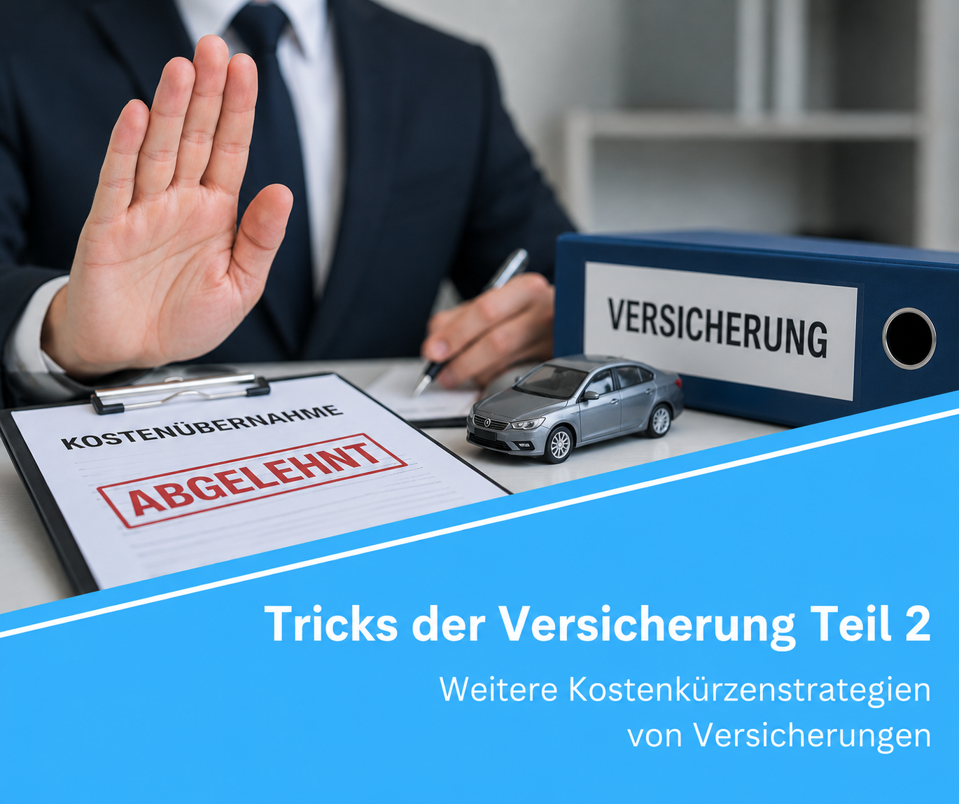 Tricks der Versicherung Teil 2